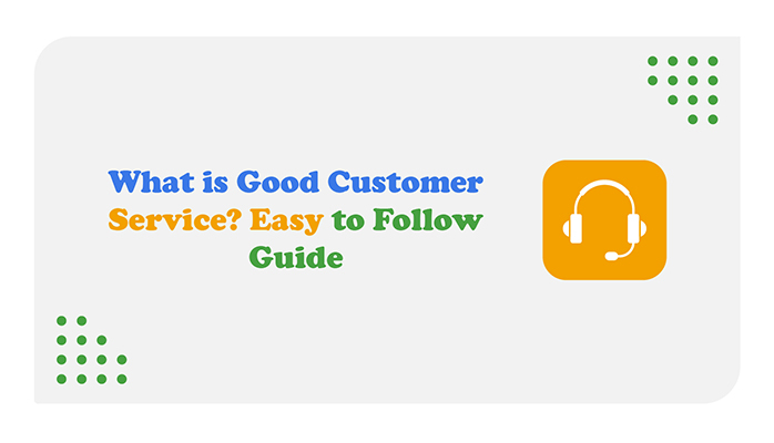 What is Good Customer Service