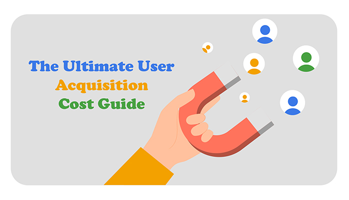 User Acquisition Cost