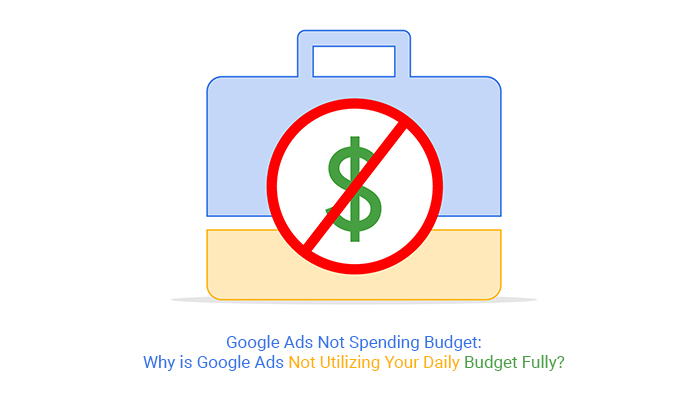 Google Ads Not Spending Budget